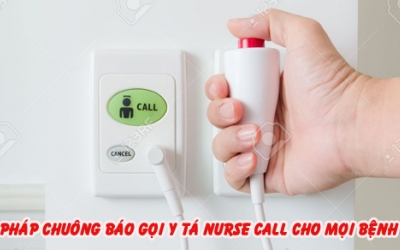 Giải pháp chuông báo gọi y tá Nurse Call cho mọi bệnh viện
